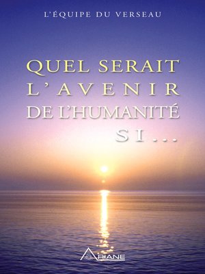 cover image of Quel serait l'avenir de l'humanité si...